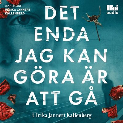 Cover for Ulrika Jannert Kallenberg · Det enda jag kan göra är att gå (Audiobook (MP3)) (2020)