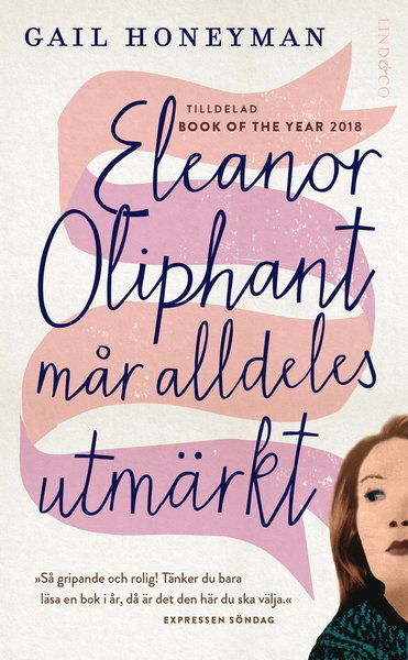 Eleanor Oliphant mår alldeles utmärkt - Gail Honeyman - Boeken - Lind & Co - 9789177793564 - 9 juli 2018