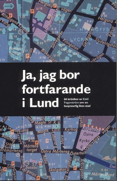 Cover for Eskil Fagerström · Ja, jag bor fortfarande kvar i Lund (Bok) (2010)