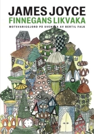 Finnegans likvaka - James Joyce - Bøker - Aleph Bokforlag - 9789187619564 - 1. august 2021
