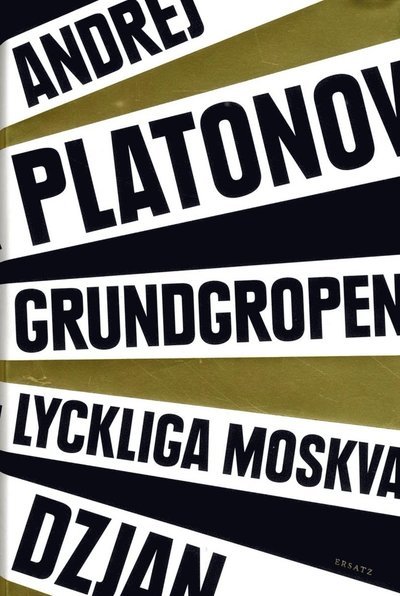 Cover for Andrej Platonov · Dzjan ; Grundgropen ; Lyckliga Moskva (Bound Book) (2017)