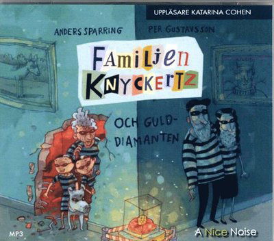 Cover for Anders Sparring · Familjen Knyckertz: Familjen Knyckertz och gulddiamanten (MP3-CD) (2018)