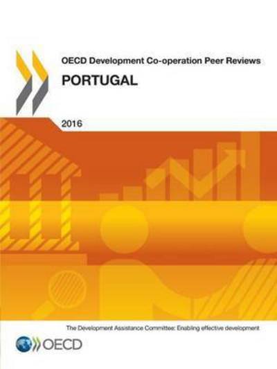 Portugal 2016 - Organisation for Economic Cooperation and Development: Development Assistance Committee - Books - Organization for Economic Co-operation a - 9789264248564 - January 11, 2016