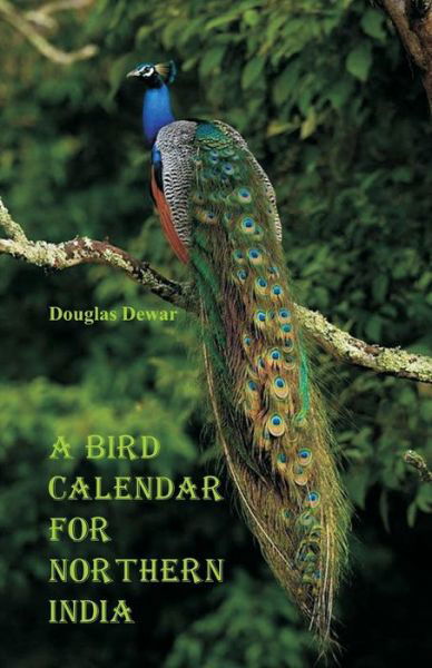 Cover for Douglas Dewar · A Bird Calendar for Northern India (Paperback Book) (2018)