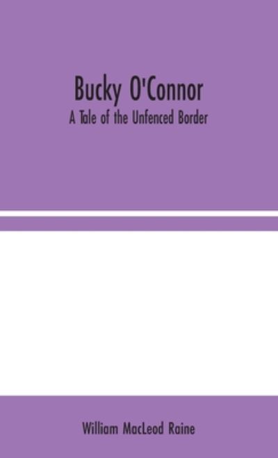 Cover for William MacLeod Raine · Bucky O'Connor (Gebundenes Buch) (2020)