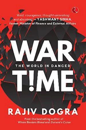 Cover for Rajiv Dogra · WAR TIME: The World in Danger (Hardcover Book) (2022)