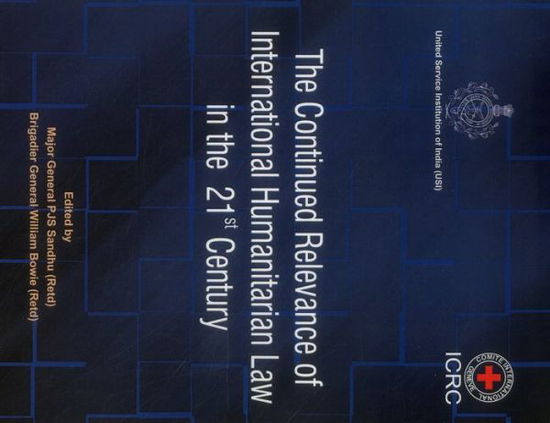 Cover for P. J. S. Sandhu · The Continued Relevance of International Humanitarian Law in the 21st Century (Paperback Book) (2011)