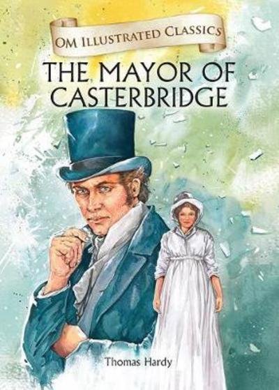 Cover for Thomas Hardy · The Mayor of Castorbridge-Om Illustrated Classics (Hardcover Book) (2016)