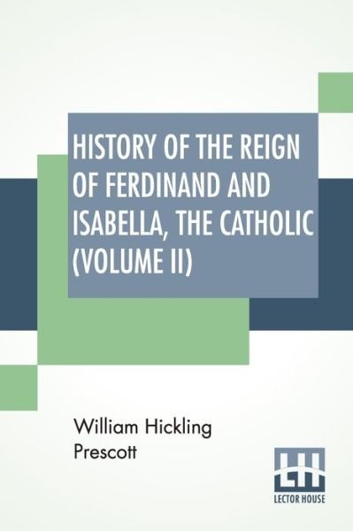 Cover for William Hickling Prescott · History Of The Reign Of Ferdinand And Isabella, The Catholic (Volume II) (Paperback Book) (2019)