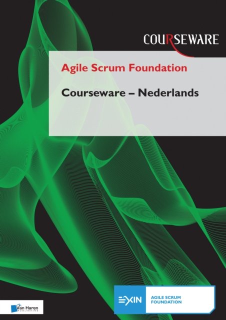 Agile Scrum Foundation Courseware Nederl - Frank Turley - Boeken - VAN HAREN PUBLISHING - 9789401803564 - 1 oktober 2018