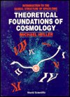 Cover for Michael Heller · Theoretical Foundations Of Cosmology: Introduction To The Global Structure Of Space-time (Hardcover Book) (1992)