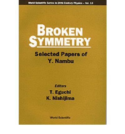 Cover for Broken Symmetry: Selected Papers Of Y Nambu - World Scientific Series In 20th Century Physics (Innbunden bok) (1995)