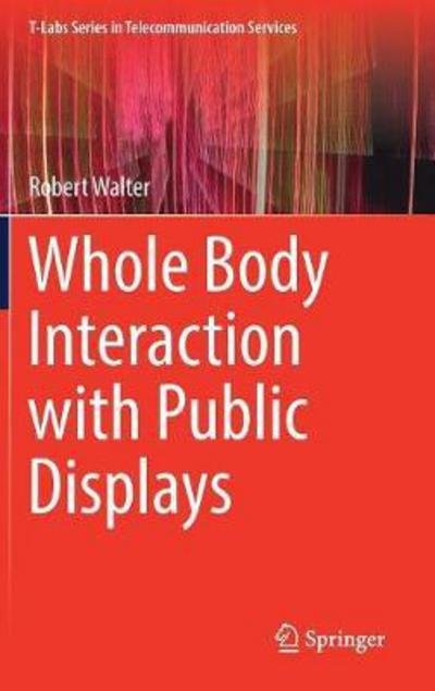 Cover for Walter · Whole Body Interaction with Public Displays (Bog) [1st ed. 2017 edition] (2017)