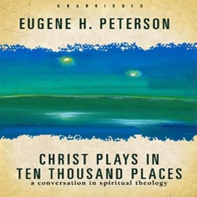 Christ Plays in Ten Thousand Places - Eugene H Peterson - Music - Christianaudio - 9798200501564 - June 1, 2005