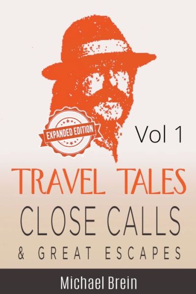 Cover for Brein Michael Brein · Travel Tales: Close Calls &amp; Great Escapes Vol 1 - True Travel Tales (Paperback Book) (2022)