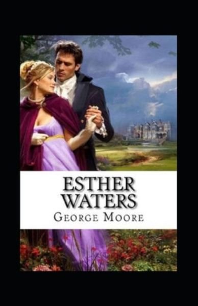 Cover for George Moore · Esther Waters (Paperback Book) [Illustrated edition] (2021)