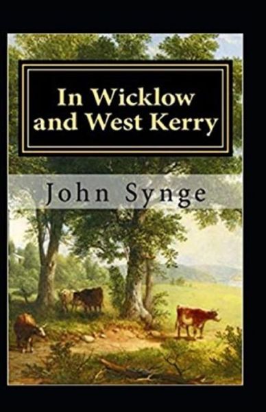 Cover for John M Synge · In Wicklow and West Kerry (Paperback Book) [Illustrated edition] (2021)