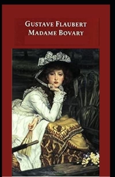 Cover for Gustave Flaubert · Madame Bovary: illustrated edition (Paperback Book) (2021)