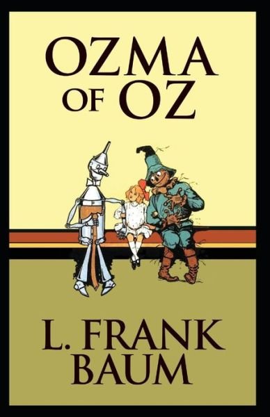 Cover for Lyman Frank Baum · Ozma of Oz: Lyman Frank Baum (Classics, Literature) [Annotated] (Paperback Bog) (2021)