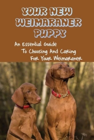 Cover for Venus Luick · Your New Weimaraner Puppy (Paperback Book) (2021)