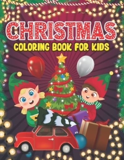 Cover for Kidsella Publishing · Christmas Coloring Book For Kids (Paperback Book) (2020)