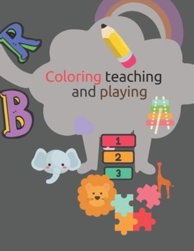 Coloring teaching and playing - My Book - Boeken - Independently Published - 9798588551564 - 30 december 2020