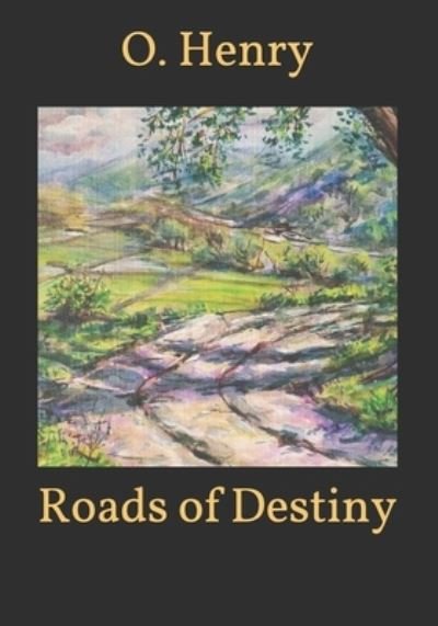 Cover for O Henry · Roads of Destiny (Paperback Book) (2021)