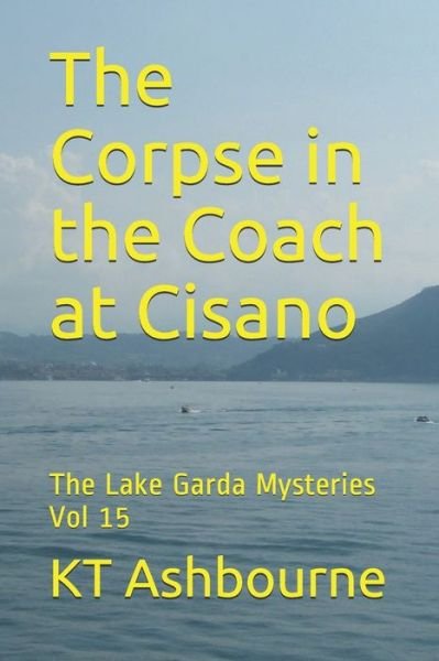The Corpse in the Coach at Cisano - Kt Ashbourne - Bøger - Independently Published - 9798615763564 - 19. februar 2020