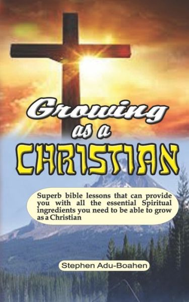 Cover for Stephen Adu-boahen · Growing as a Christian (Paperback Book) (2020)