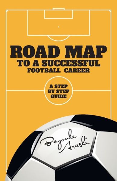 Cover for Bayonle Arashi · Road Map to a Successful Football Career (Paperback Book) (2020)