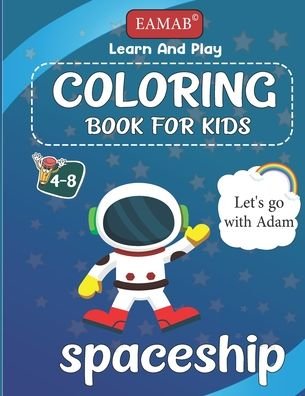 Cover for Eamab Edition · Coloring book spaceship for kids learn and play (Paperback Bog) (2020)