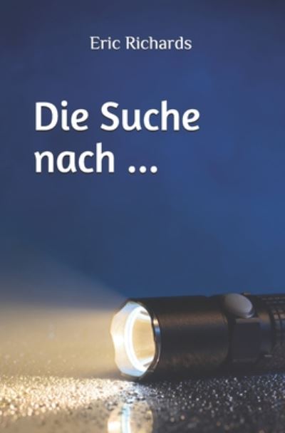 Cover for Eric Richards · Die Suche nach ... (Taschenbuch) (2020)