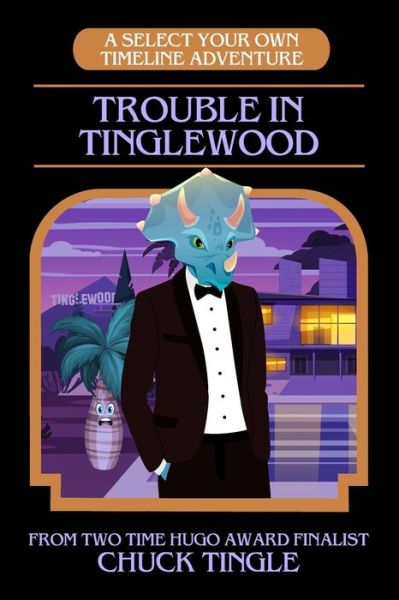 Trouble In Tinglewood - Chuck Tingle - Books - Independently Published - 9798669207564 - July 24, 2020