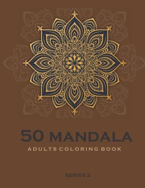 Cover for Thanasorn Tongmakkul · 50 Mandala Adults Coloring Book - Brown -Series 2 (Paperback Book) (2020)
