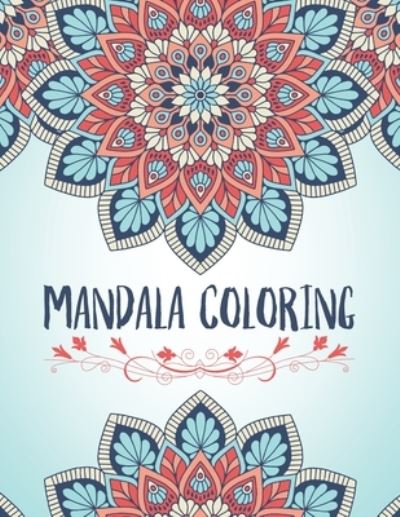 Mandala coloring - Mandalas - Books - Independently Published - 9798683744564 - September 7, 2020