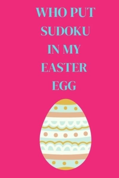 Cover for Cannonbooks · Who Put Sudoku in My Easter Egg (Paperback Book) (2021)