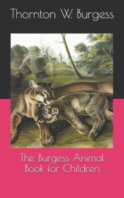 Cover for Thornton W Burgess · The Burgess Animal Book for Children (Paperback Book) (2021)