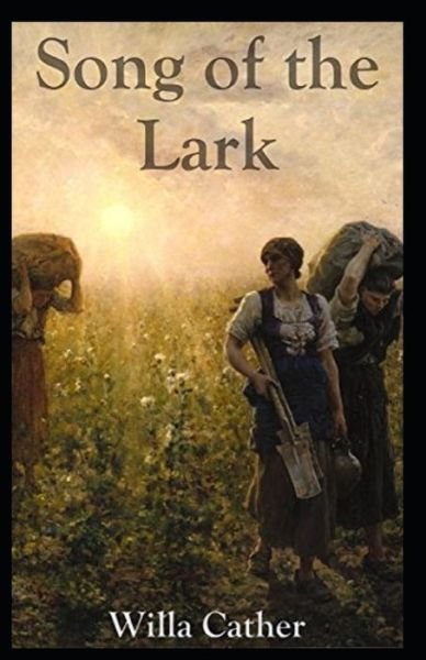 Cover for Willa Cather · The Song of the Lark Illustrated (Paperback Bog) (2021)