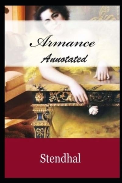 Cover for Stendhal Stendhal · Armance ANNOTATED (Paperback Book) (2021)