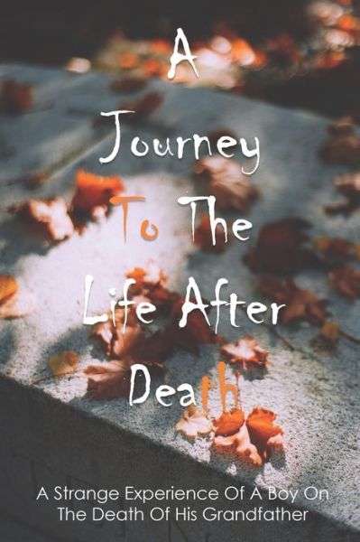 Cover for Angel Torralba · A Journey To The Life After Death (Paperback Book) (2021)