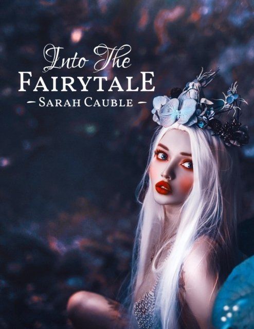 Cover for Cauble Sarah Cauble · Into the Fairytale: Complete Album Sheet Music (Paperback Book) (2020)