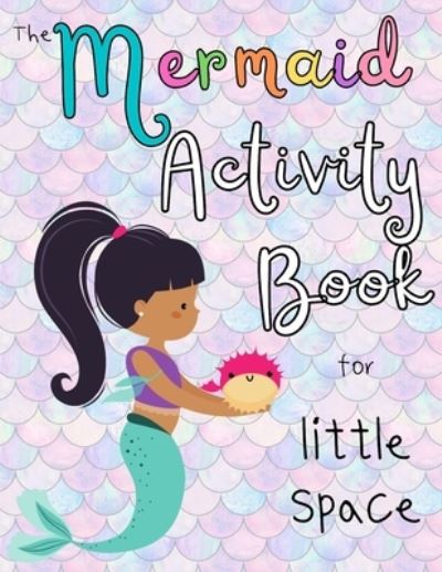 Cover for The Little Bondage Shop · The Mermaid Activity Book for little space, DDlg &amp; Cute BDSM (Paperback Book) (2022)