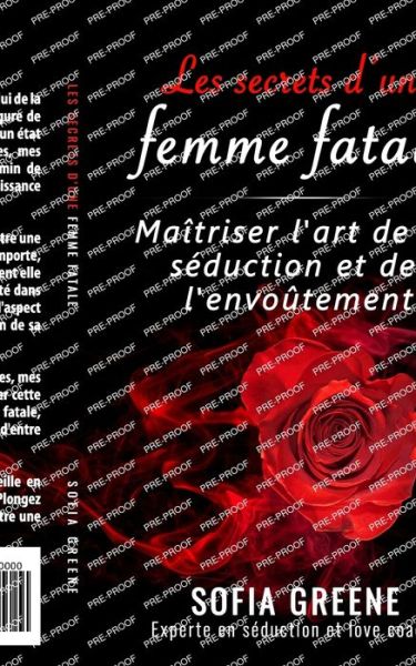 Cover for Sofia Greene · Les secrets d'une femme fatale: Maitriser l'art de la seduction et de l'envoutement (Taschenbuch) (2023)