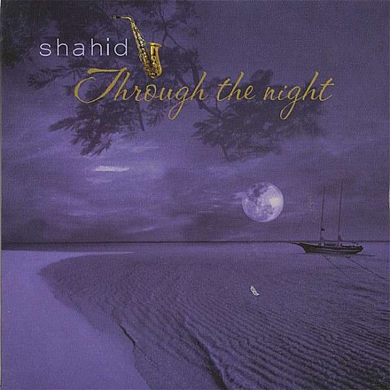 Through the Night - Shahid - Música - Shahid - 0634479328565 - 6 de junho de 2006