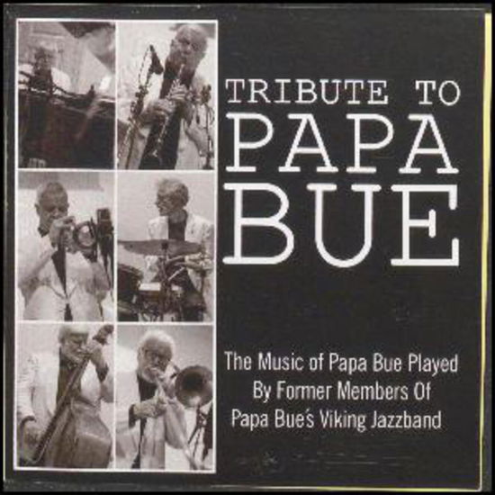 Tribute to Papa Bue - Papa Bue´s Viking Jazzband - Muziek - DIA - 0663993659565 - 31 december 2011