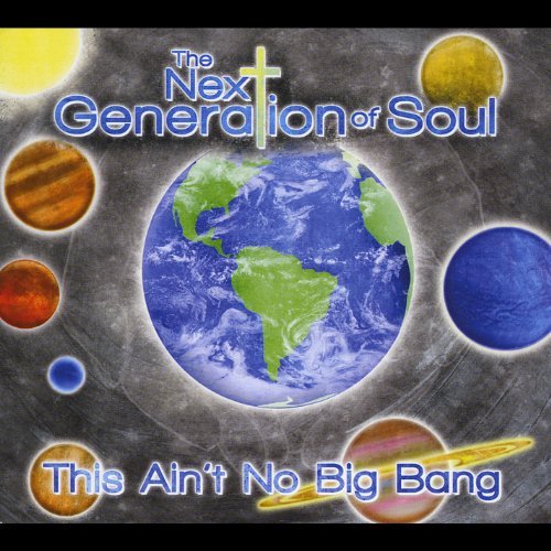 Cover for Next Generation of Soul · This Ain't No Big Bang (CD) (2011)
