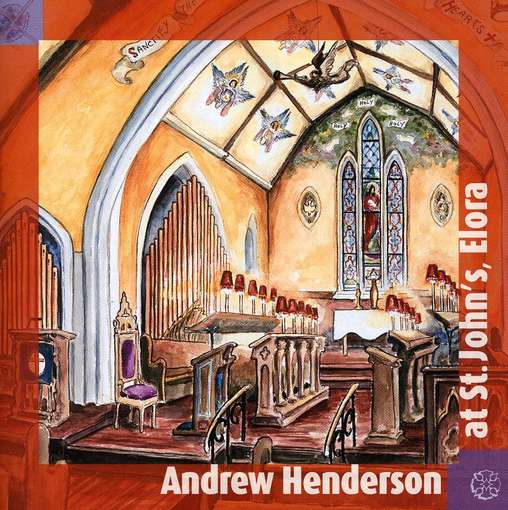 Cover for Andrew Henderson · Andrew Henderson at St. John's Elora (CD) (2010)