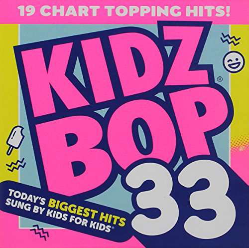 Kidz Bop 33 - Kidz Bop Kids - Musik - CHILDREN'S MUSIC - 0888072014565 - 14. oktober 2016