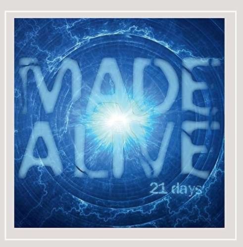 Cover for 21 Days · Made Alive (CD) (2014)