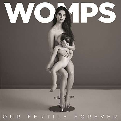 Our Fertile Forever - Womps - Music - DISPLACED RECORDS - 0888608666565 - June 10, 2016